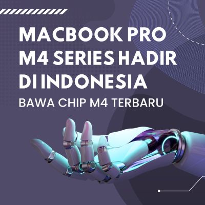 MacBook Pro M4 Series Hadir di Indonesia, Bawa Chip M4 Terbaru