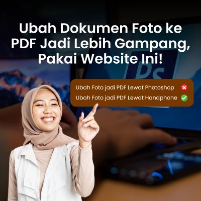 Ubah Dokumen Foto ke PDF Jadi Lebih Gampang, Pakai Website Ini!