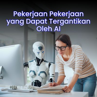 Pekerjaanmu Aman dari AI? Ini Daftar Pekerjaan yang Paling Terancam karena AI!
