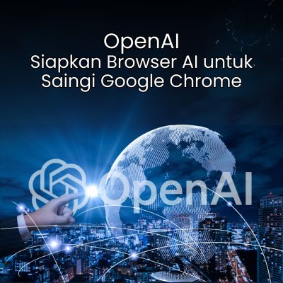 OpenAI Siapkan Browser AI untuk Saingi Google Chrome