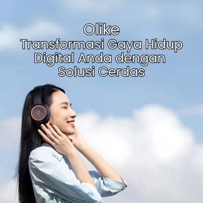 Olike: Transformasi Gaya Hidup Digital Anda dengan Solusi Cerdas
