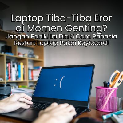Laptop Tiba-Tiba Eror di Momen Genting? Jangan Panik! Ini Dia 5 Cara Rahasia Restart Laptop Pakai Keyboard!