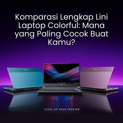 Komparasi Lengkap Lini Laptop Colorful: Mana yang Paling Cocok Buat Kamu?