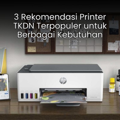3 Rekomendasi Printer TKDN Terpopuler untuk Berbagai Kebutuhan