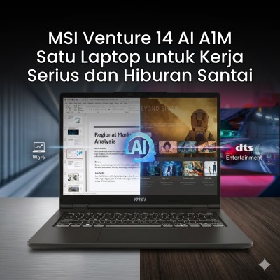 MSI Venture 14 AI A1M: Satu Laptop untuk Kerja Serius dan Hiburan Santai