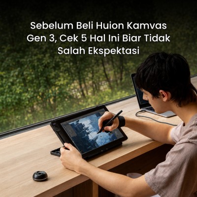 Sebelum Beli Huion Kamvas Gen 3, Cek 5 Hal Ini Biar Tidak Salah Ekspektasi