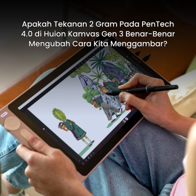 Apakah Tekanan 2 Gram Pada PenTech 4.0 di Huion Kamvas Gen 3 Benar-Benar Mengubah Cara Kita Menggambar?