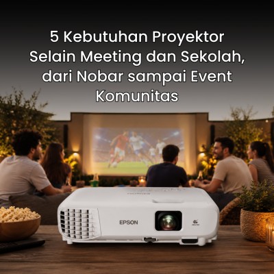5 Kebutuhan Proyektor Selain Meeting dan Sekolah, dari Nobar sampai Event Komunitas