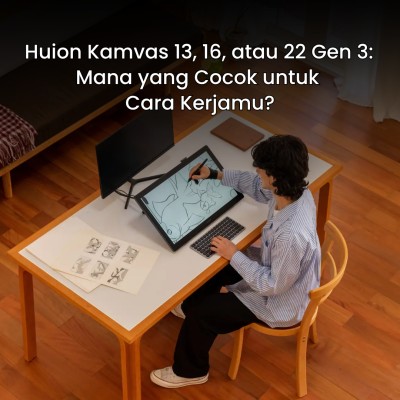 Huion Kamvas 13, 16, atau 22 Gen 3: Mana yang Cocok untuk Cara Kerjamu?