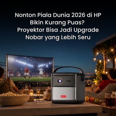 Nonton Piala Dunia 2026 di HP Bikin Kurang Puas? Proyektor Bisa Jadi Upgrade Nobar yang Lebih Seru