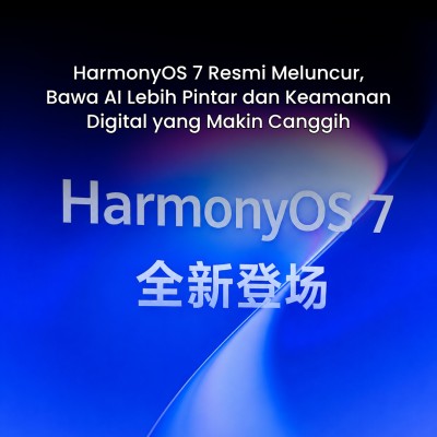 HarmonyOS 7 Resmi Meluncur, Bawa AI Lebih Pintar dan Keamanan Digital yang Makin Canggih