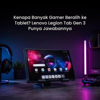 Kenapa Banyak Gamer Beralih ke Tablet? Lenovo Legion Tab Gen 3 Punya Jawabannya
