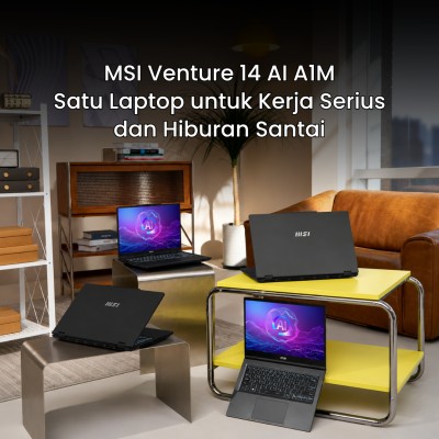 MSI Venture 14 AI A1M: Satu Laptop untuk Kerja Serius dan Hiburan Santai