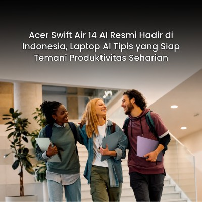 Acer Swift Air 14 AI Resmi Hadir di Indonesia, Laptop AI Tipis yang Siap Temani Produktivitas Seharian