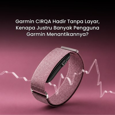 Garmin CIRQA Hadir Tanpa Layar, Kenapa Justru Banyak Pengguna Garmin Menantikannya?