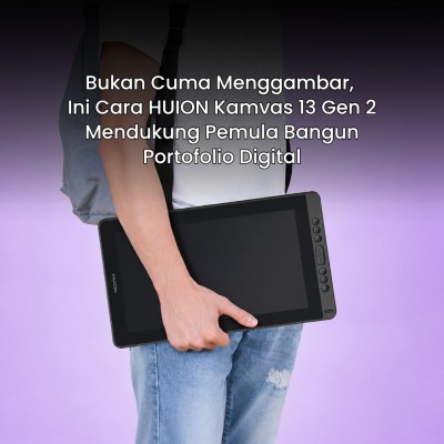 Bukan Cuma Menggambar, Ini Cara HUION Kamvas 13 Gen 2 Mendukung Pemula Bangun Portofolio Digital
