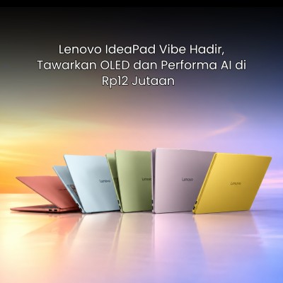 Lenovo IdeaPad Vibe Hadir, Tawarkan OLED dan Performa AI di Rp12 Jutaan  