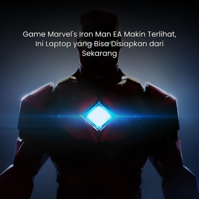 Game Marvel's Iron Man EA Makin Terlihat, Ini Laptop yang Bisa Disiapkan dari Sekarang