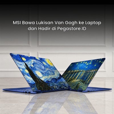 MSI Bawa Lukisan Van Gogh ke Laptop dan Hadir di Pegastore.ID